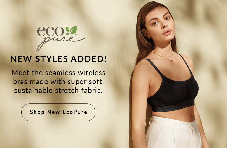 EcoPure (logo) New styles added! Meet the seamless wireless bras made with super soft, sustainable stretch fabric.