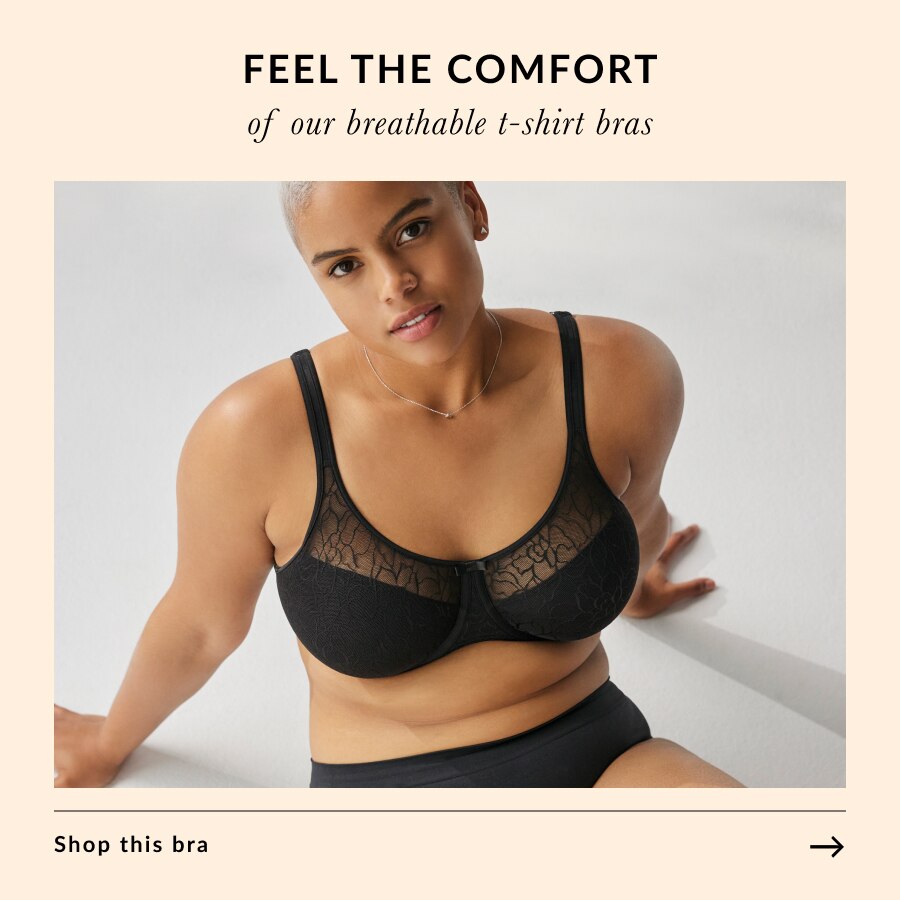 Feel the comfort of our breathable t-shirt bras. Shop this bra.