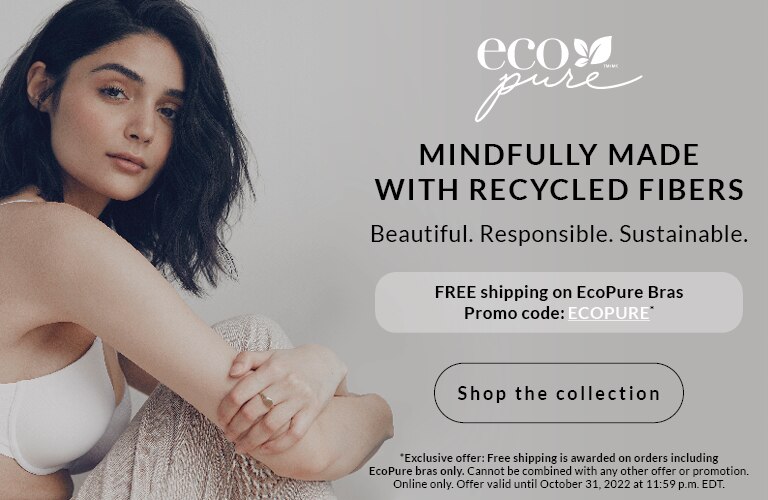 Mindfully made with recycled fibers  Sticker: For a limited time FREE shipping on EcoPure Bras  Enter code ECOPURE at checkout*
