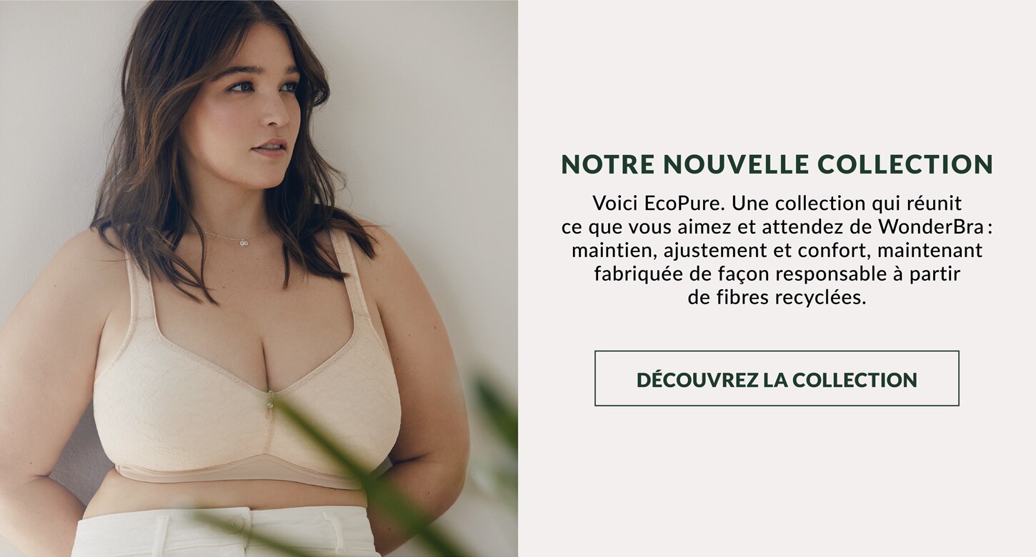 A collection featuring what you love and expect from WonderBra: support, fit and comfort, but now responsibly made with recycled fibers.